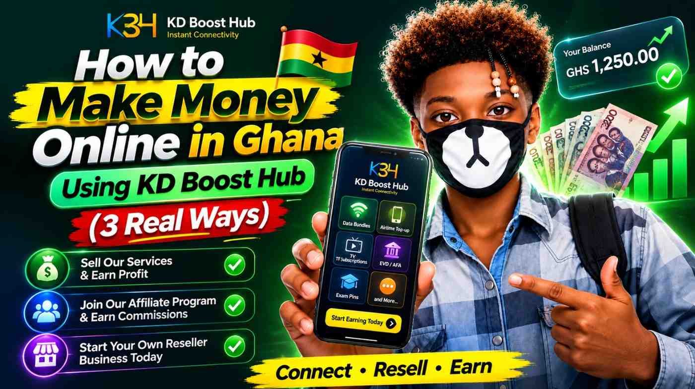 How to Make Money Online in Ghana Using KD Boost Hub (3 Real Ways)